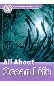 Oxford Read and Discover. Level 4. All About Ocean Life