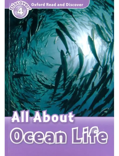 Oxford Read and Discover. Level 4. All About Ocean Life