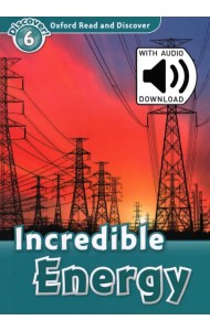 Oxford Read and Discover. Level 6. Incredible Energy Audio Pack