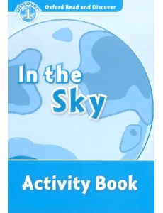 Oxford Read and Discover. Level 1. In the Sky. Activity Book