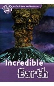 Oxford Read and Discover. Level 4. Incredible Earth