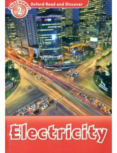 Oxford Read and Discover. Level 2. Electricity