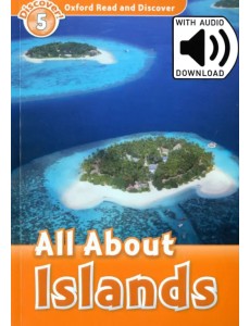 Oxford Read and Discover. Level 5. All About Islands Audio Pack