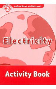 Oxford Read and Discover. Level 2. Electricity. Activity Book