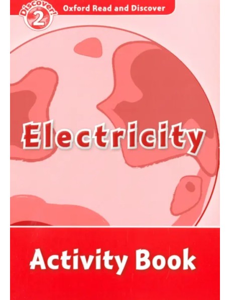 Oxford Read and Discover. Level 2. Electricity. Activity Book