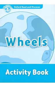 Oxford Read and Discover. Level 1. Wheels. Activity Book