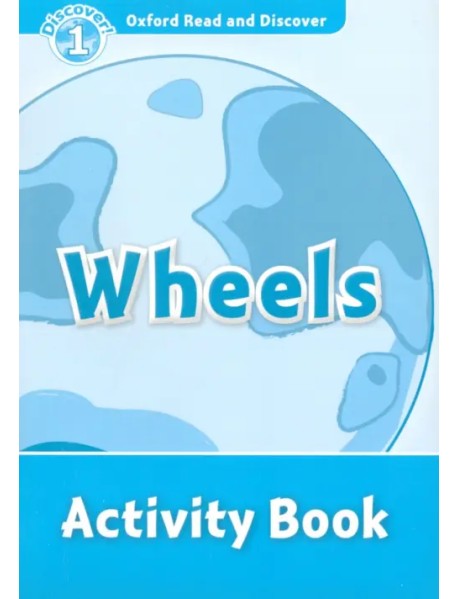 Oxford Read and Discover. Level 1. Wheels. Activity Book