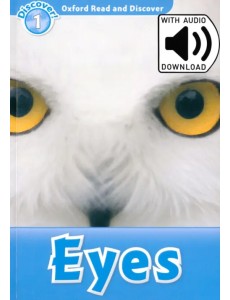 Oxford Read and Discover. Level 1. Eyes Audio Pack Oxford Read and Discover. Level 1. Eyes Audio Pack