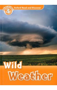 Oxford Read and Discover. Level 5. Wild Weather