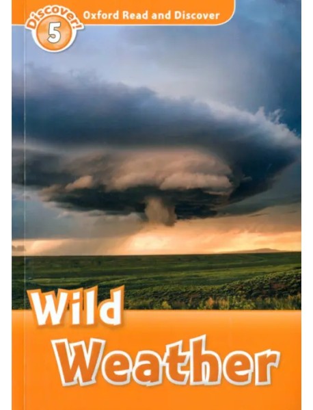 Oxford Read and Discover. Level 5. Wild Weather