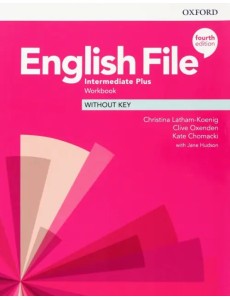 English File. Intermediate Plus. Workbook Without Key English File. Intermediate Plus. Workbook Without Key