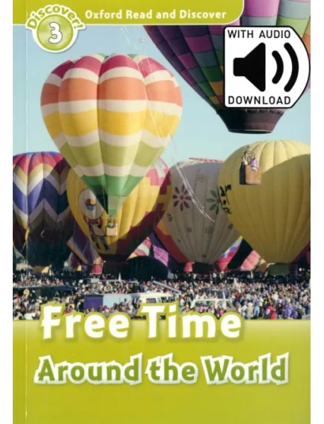 Oxford Read and Discover. Level 3. Free Time Around the World Audio Pack