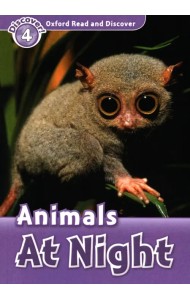 Oxford Read and Discover. Level 4. Animals at Night