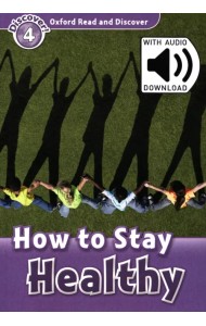 Oxford Read and Discover. Level 4. How to Stay Healthy Audio Pack