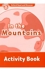 Oxford Read and Discover. Level 2. In the Mountains. Activity Book