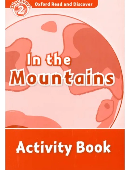 Oxford Read and Discover. Level 2. In the Mountains. Activity Book