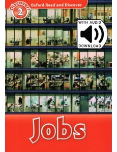 Oxford Read and Discover. Level 2. Jobs Audio Pack Oxford Read and Discover. Level 2. Jobs Audio Pack