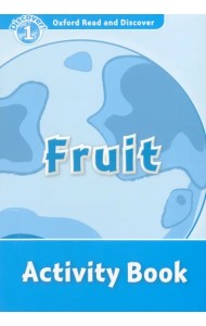 Oxford Read and Discover. Level 1. Fruit. Activity Book