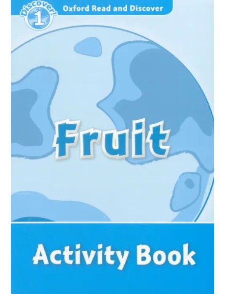 Oxford Read and Discover. Level 1. Fruit. Activity Book