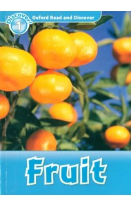 Oxford Read and Discover. Level 1. Fruit