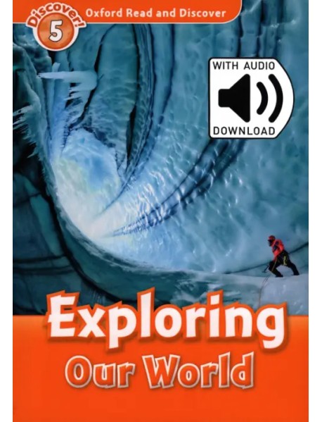 Oxford Read and Discover. Level 5. Exploring Our World Audio Pack