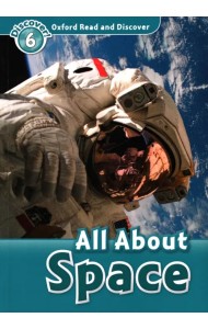 Oxford Read and Discover. Level 6. All About Space