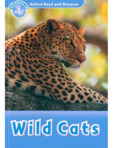 Oxford Read and Discover. Level 1. Wild Cats