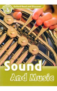 Oxford Read and Discover. Level 3. Sound and Music