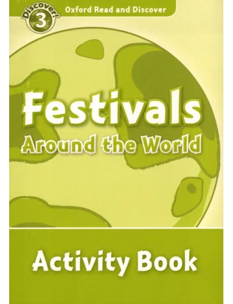 Oxford Read and Discover. Level 3. Festivals Around the World. Activity Book