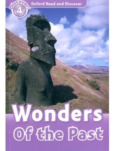 Oxford Read and Discover. Level 4. Wonders of the Past