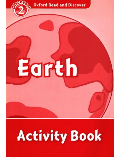 Oxford Read and Discover. Level 2. Earth. Activity Book