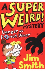 A Super Weird! Mystery. Danger at Donut Diner