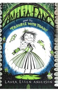 Amelia Fang and the Trouble with Toads