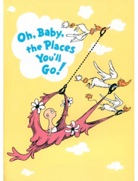 Oh, Baby, The Places You'll Go!