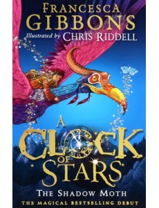 A Clock of Stars. The Shadow Moth A Clock of Stars. The Shadow Moth