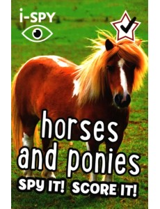 I-Spy Horses and Ponies. Spy It! Score It! I-Spy Horses and Ponies. Spy It! Score It!