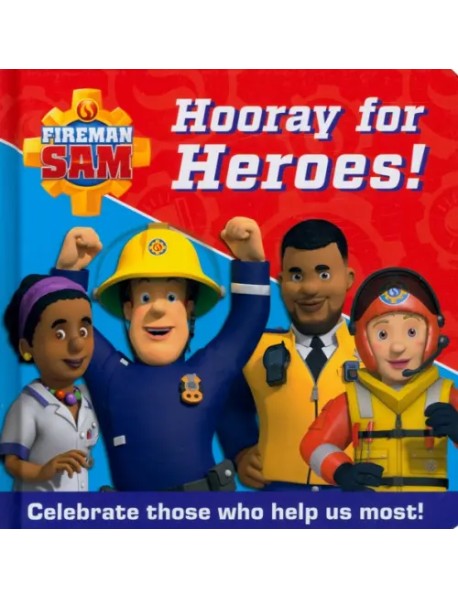 Hooray for Heroes! Celebrate Those Who Help Us Most