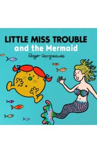 Little Miss Trouble and the Mermaid
