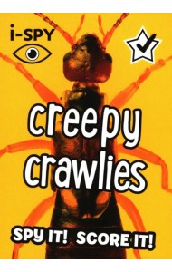I-Spy Creepy Crawlies. Spy It! Score It!
