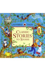 Ladybird Tales. Classic Stories to Share