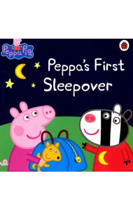 Peppa Pig. Peppa's First Sleepover