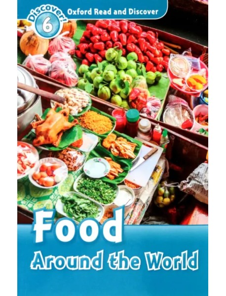 Oxford Read and Discover. Level 6. Food Around the World Audio Pack