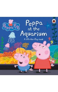 At the Aquarium. A Lift-the-Flap Book