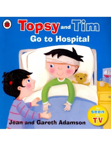 Topsy and Tim: Go to Hospital