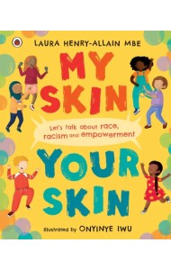 My Skin, Your Skin. Let's talk about race, racism and empowerment