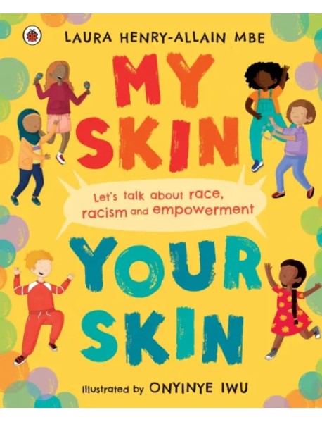 My Skin, Your Skin. Let's talk about race, racism and empowerment