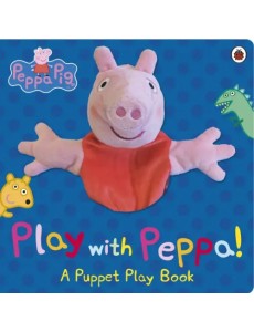 Peppa Pig. Play with Peppa Hand Puppet Book