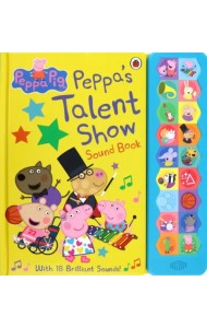 Peppa's Talent Show. Sound Book