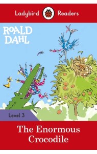 Roald Dahl. The Enormous Crocodile. Level 3