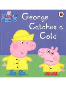 George Catches a Cold